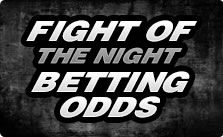 Fight of the Night Odds